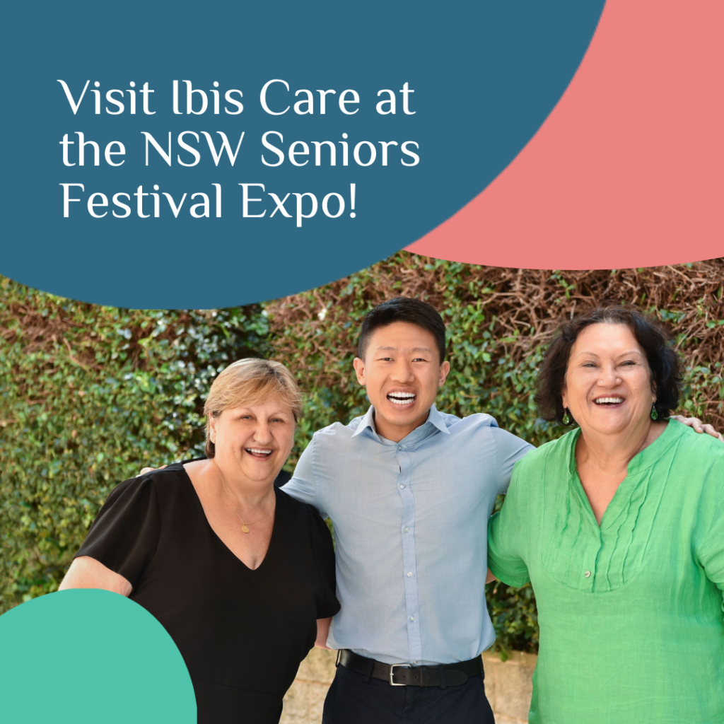 Visit us at NSW Seniors Festival Expo 2025 Ibis Care aged care